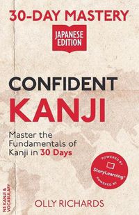 Cover image for 30-Day Mastery: Confident Kanji Japanese Edition