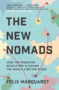 Cover image for The New Nomads: How the Migration Revolution is Making the World a Better Place