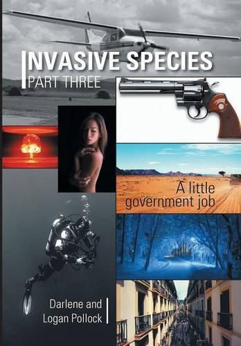 Cover image for Invasive Species Part Three: A little government job