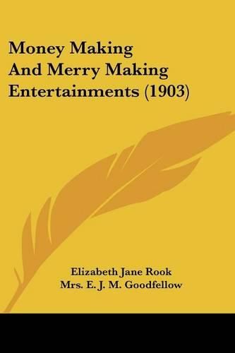 Cover image for Money Making and Merry Making Entertainments (1903)