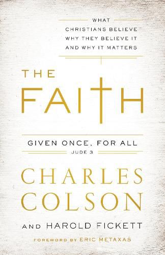 Cover image for The Faith: What Christians Believe, Why They Believe It, and Why It Matters