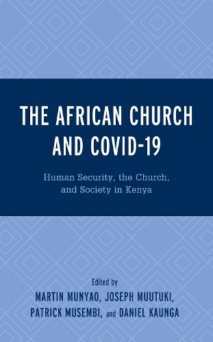 The African Church and COVID-19: Human Security, the Church, and Society in Kenya