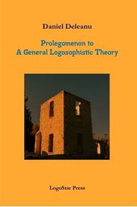 Cover image for Prolegomenon to a General Logosophistic Theory (Written in Paleo-Hebrew)