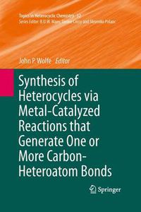 Cover image for Synthesis of Heterocycles via Metal-Catalyzed Reactions that Generate One or More Carbon-Heteroatom Bonds