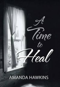 Cover image for A Time To Heal