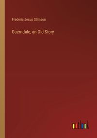 Cover image for Guerndale; an Old Story