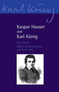 Cover image for Kaspar Hauser and Karl Koenig