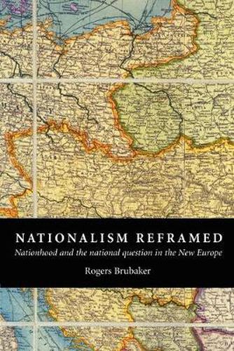 Cover image for Nationalism Reframed: Nationhood and the National Question in the New Europe