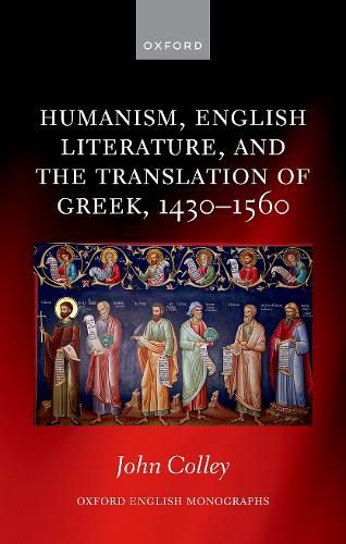 Cover image for Humanism, English Literature, and the Translation of Greek, 1430-1560