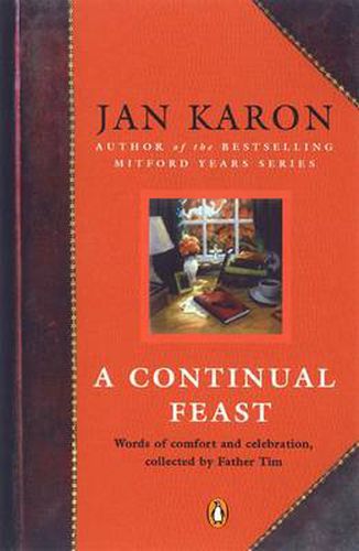 A Continual Feast: Words of Comfort and Celebration, Collected by Father Tim