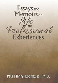 Cover image for Essays and Memoirs on Life and Professional Experiences