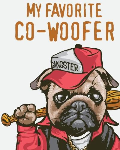 Cover image for My Favorite Co-Woofer: Furry Co-Worker - Pet Owners - For Work At Home - Canine - Belton - Mane - Dog Lovers - Barrel Chest - Brindle - Paw-sible