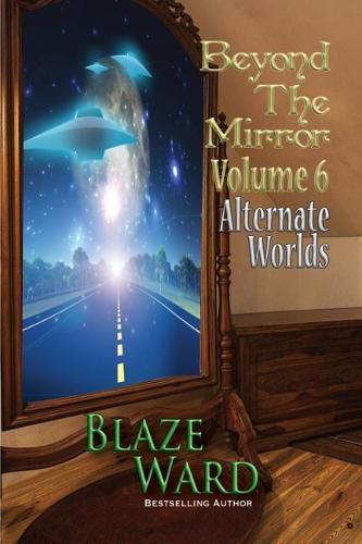 Cover image for Beyond the Mirror, Volume 6: Alternate Worlds