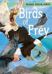 Cover image for Make Your Own Birds of Prey: Includes Four Amazing Press-out Models