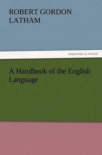 Cover image for A Handbook of the English Language