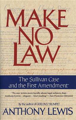 Cover image for Make No Law: The Sullivan Case and the First Amendment