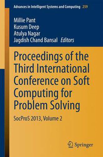 Cover image for Proceedings of the Third International Conference on Soft Computing for Problem Solving: SocProS 2013, Volume 2