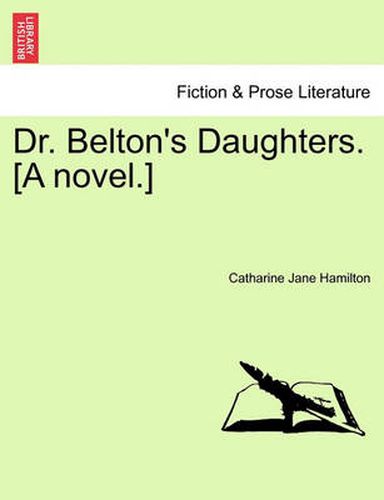 Cover image for Dr. Belton's Daughters. [A Novel.]