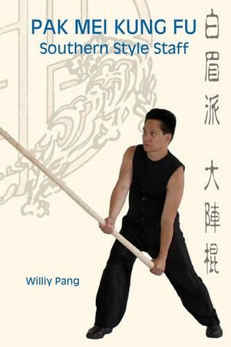 Cover image for Pak Mei Kung Fu: Southern Style Staff