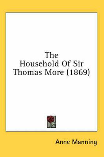Cover image for The Household of Sir Thomas More (1869)