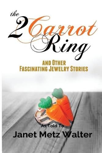 Cover image for The 2 Carrot Ring, and Other Fascinating Jewelry Stories