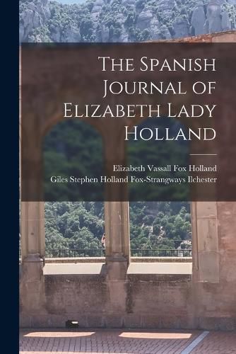 The Spanish Journal of Elizabeth Lady Holland