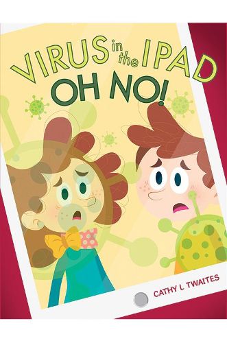 Cover image for Virus in the iPad, Oh No!