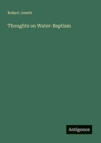 Cover image for Thoughts on Water-Baptism