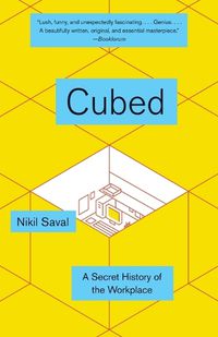 Cover image for Cubed: The Secret History of the Workplace