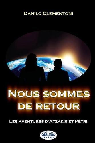 Cover image for Nous sommes de retour: Les aventures d'Atzakis et Petri