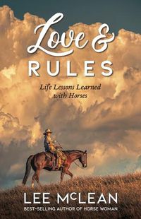 Cover image for Love & Rules: Life Lessons Learned with Horses