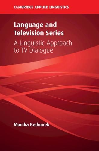 Cover image for Language and Television Series: A Linguistic Approach to TV Dialogue