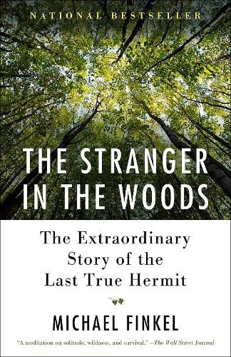 Cover image for The Stranger in the Woods: The Extraordinary Story of the Last True Hermit