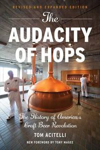 Cover image for The Audacity of Hops: The History of America's Craft Beer Revolution