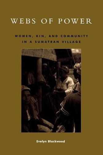 Cover image for Webs of Power: Women, Kin, and Community in a Sumatran Village