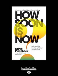 Cover image for How Soon is Now?: From Personal Initiation to Global Transformation
