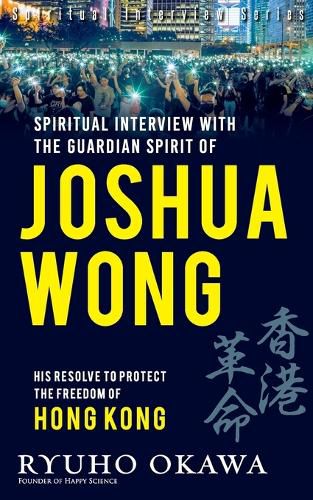 Spiritual Interview with the Guardian Spirit of Joshua Wong