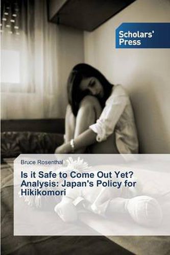 Cover image for Is it Safe to Come Out Yet? Analysis: Japan's Policy for Hikikomori