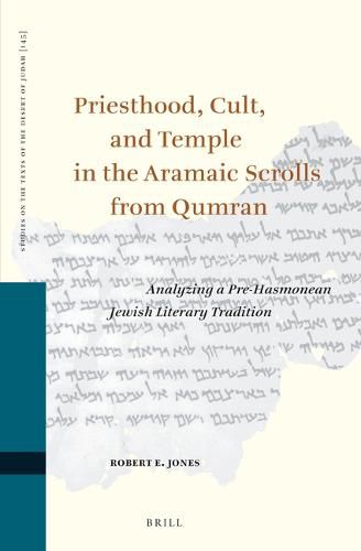 Cover image for Priesthood, Cult, and Temple in the Aramaic Scrolls from Qumran