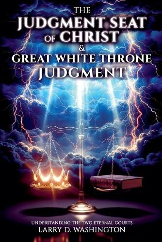 Cover image for The Judgment Seat of Christ & The Great White Throne Judgment