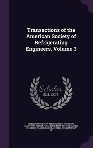 Cover image for Transactions of the American Society of Refrigerating Engineers, Volume 3