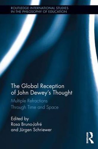 Cover image for The Global Reception of John Dewey's Thought: Multiple Refractions Through Time and Space