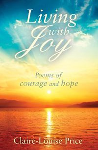 Cover image for Living with Joy: Poems of Courage and Hope