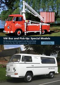 Cover image for VW Bus and Pick-Up: Special Models: SO (Sonderausfuhrungen) and Special Body Variants for the VW Transporter 1950-2010