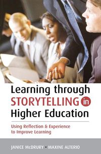 Cover image for Learning Through Storytelling in Higher Education: Using Reflection and Experience to Improve Learning