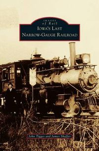 Cover image for Iowa's Last Narrow-Gauge Railroad