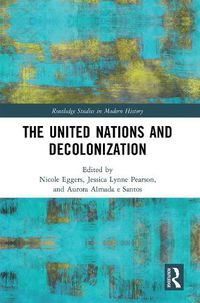 Cover image for The United Nations and Decolonization