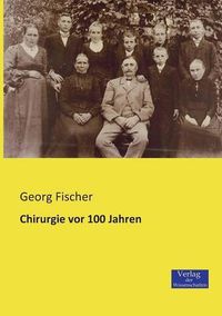 Cover image for Chirurgie vor 100 Jahren