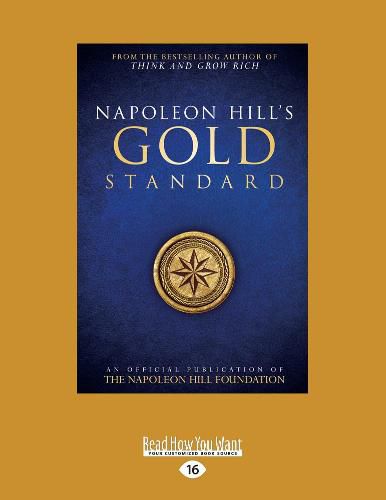 Napoleon Hill's Gold Standard: An Official Publication of The Napoleon Hill Foundation