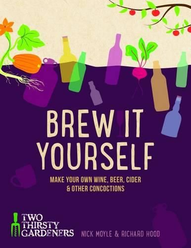 Cover image for Brew it Yourself: Make your own beer, wine, cider and other concoctions